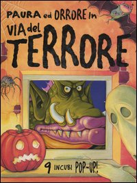 Paura ed orrore in Via del Terrore