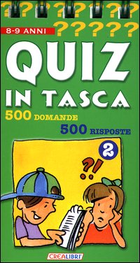 Quiz in tasca. 500 domande 500 risposte. Vol. 2