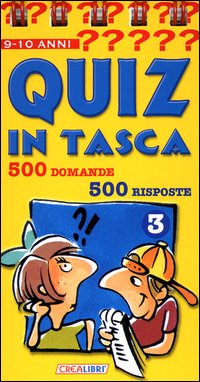 Quiz in tasca. 500 domande 500 risposte. Vol. 3