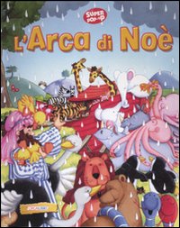 L'arca di Noè. Libro pop-up