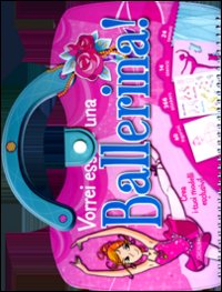 Vorrei essere una ballerina! Con adesivi