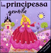La principessa gentile. Libri luccicanti
