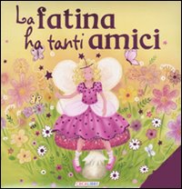 La fatina ha tanti amici. Libri luccicanti