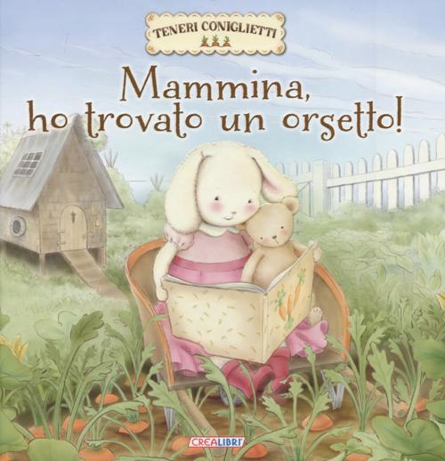 Mammina, ho trovato un orsetto! Teneri coniglietti