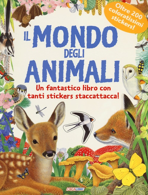 Il mondo degli animali. Pianeta natura. Con adesivi