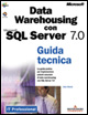 Data Warehousing con Microsoft SQL Server 7.0. Guida Tecnica