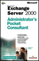 Microsoft Exchange 2000. Administrator's Pocket Consultant