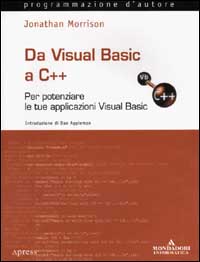 Da Visual Basic a C++. Per potenziare le tue applicazioni Visual Basic