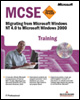 Migrating from Windows NT 4.0 to Windows 2000. MCSE Training