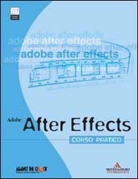 Adobe After Effects. Corso pratico