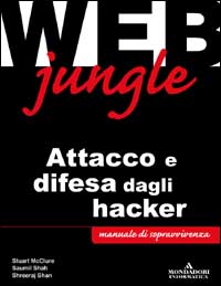 Web Jungle. Attacco e difesa dagli hacker