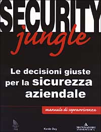 Security jungle. Le decisioni giuste per la sicurezza aziendale