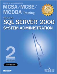 Microsoft SQL Server 2000 System Administration Training (Esame 70-228)