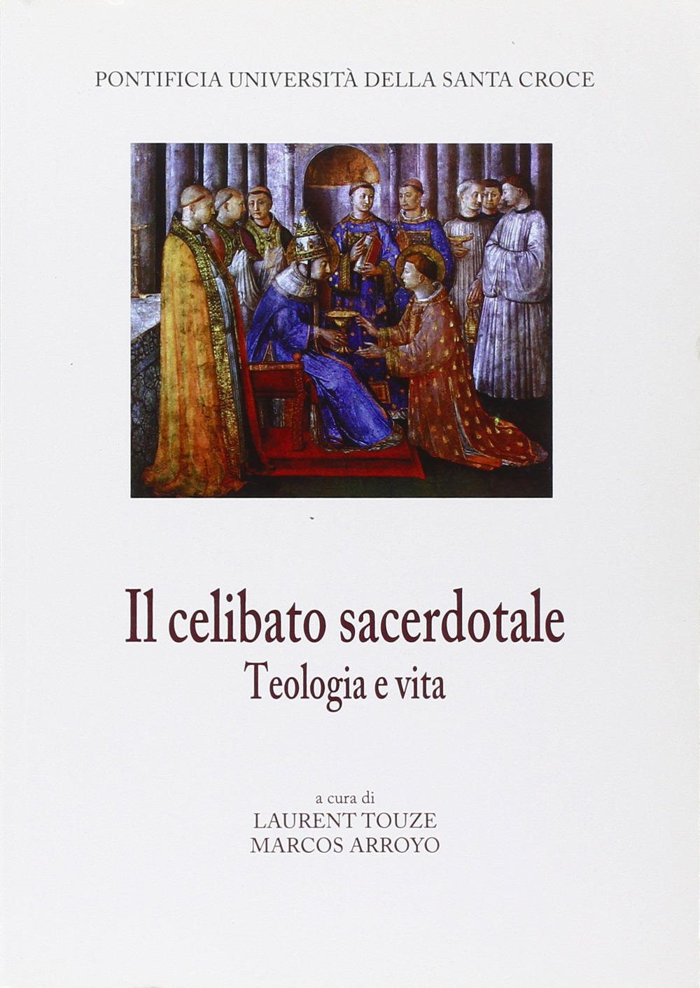 Il celibato sacerdotale. Teologia e vita
