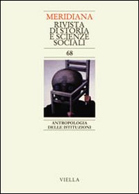 Meridiana. Vol. 68: Antropologia delle istituzioni