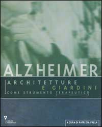 Alzheimer. Architetture e giardini come strumento terapeutico