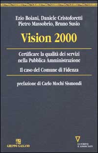 Vision 2000. Certificare la qualità dei servizi nella Pubblica Amministrazione. Il caso del Comune di Fidenza