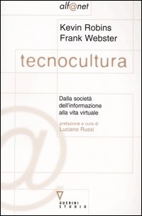 Tecnocultura. Dalla società dell'informazione alla vita virtuale
