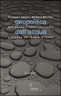 Geopolitica dell'acqua. Gli scenari internazionali e il caso del Medio Oriente
