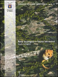 Rete ecologica e fauna terrestre. Studi e progetti