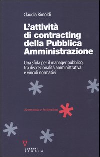 L'attività di contracting della pubblica amministrazione. Una sfida per il manager pubblico, tra discrezionalità amministrativa e vincoli normativi