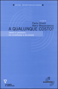 A qualunque costo? Lavoro e pensioni: tra incertezza e sicurezza
