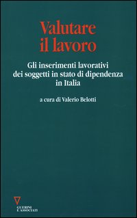 Valutare il lavoro. Gli inserimenti lavorativi dei soggetti in stato di dipendenza in Italia