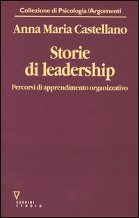 Storie di leadership. Percorsi di apprendimento organizzativo