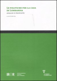 Le politiche per la casa in Lombardia. Analisi e proposte