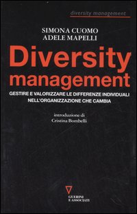 Diversity management. Gestire e valorizzare le differenze individuali nell'organizzazione che cambia