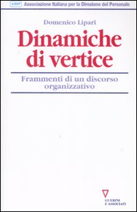 Dinamiche di vertice. Frammenti di un discorso organizzativo