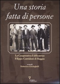Una storia fatta di persone. La Cooperativa edificatrice Filippo Corridoni di Baggio