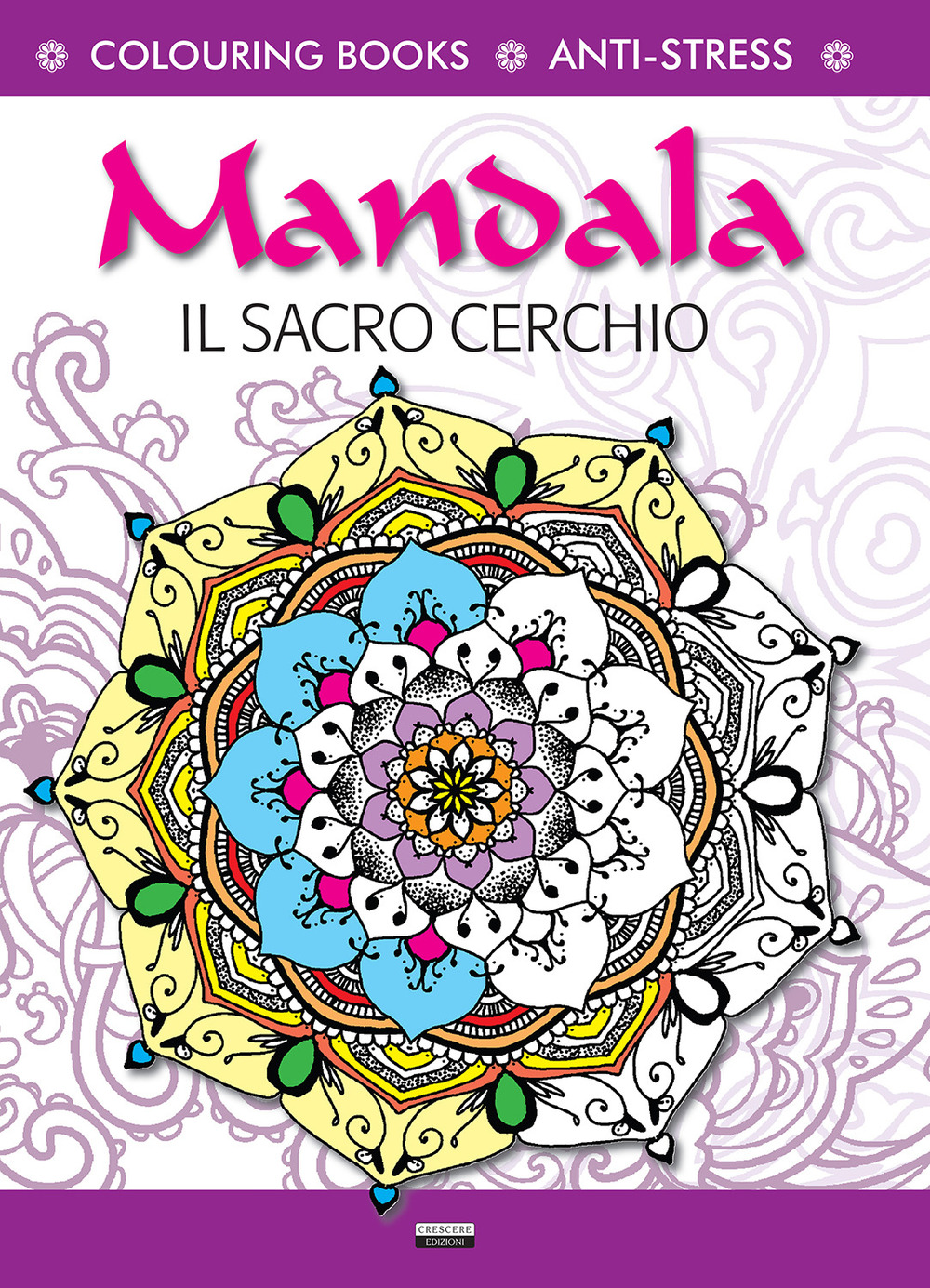 Mandala il sacro cerchio. Antistress