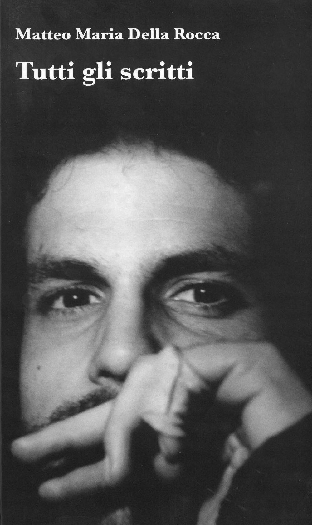 Matteo Maria Della Rocca. Tutti gli scritti