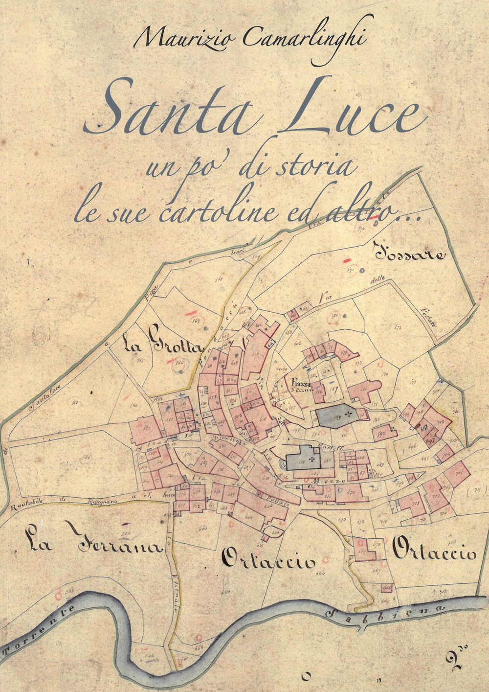 Santa Luce. Un po' di storia le sue cartoline ed altro