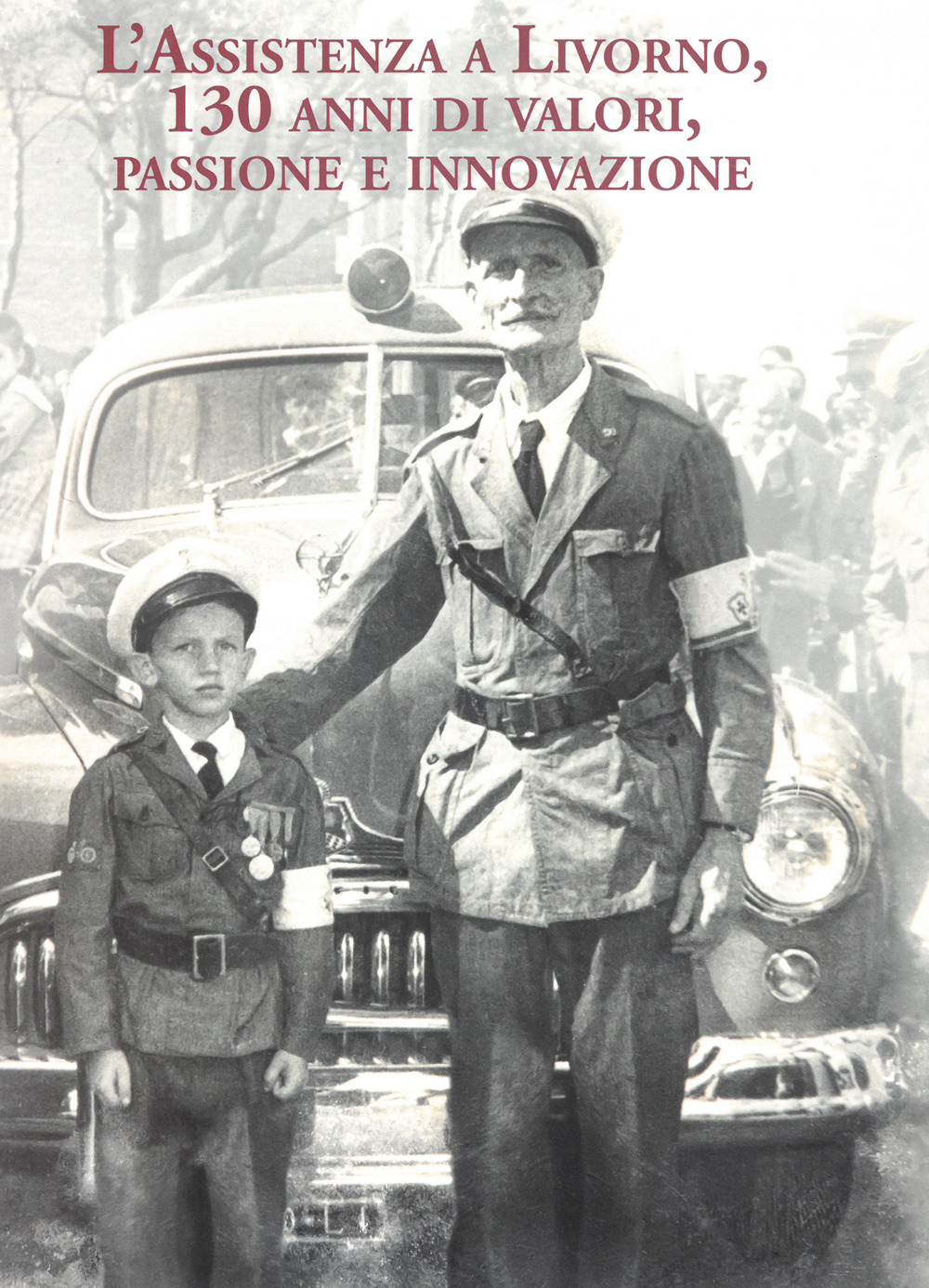 L'assistenza a Livorno, 130 anni di valori, passione e innovazione