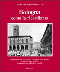 Bologna come la ricordiamo