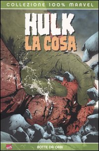 Botte da Orbi. Hulk & La Cosa