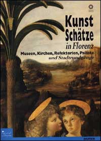 Kunstschätze in Florenze. Museen, Kirchen, Refektorien, Paläsk und stadtrundgänge