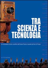 Tra scienza e tecnologia. La strumentaria storico scientifica dell'Istituto tecnico Leonardo da Vinci di Firenze