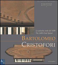 Bartolomeo Cristofori. La spinetta ovale del 1690