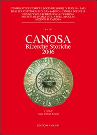 Canosa. Ricerche storiche 2006