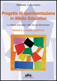 Progetto di sperimentazione in Media Education. La Media Education nella scuola elementare