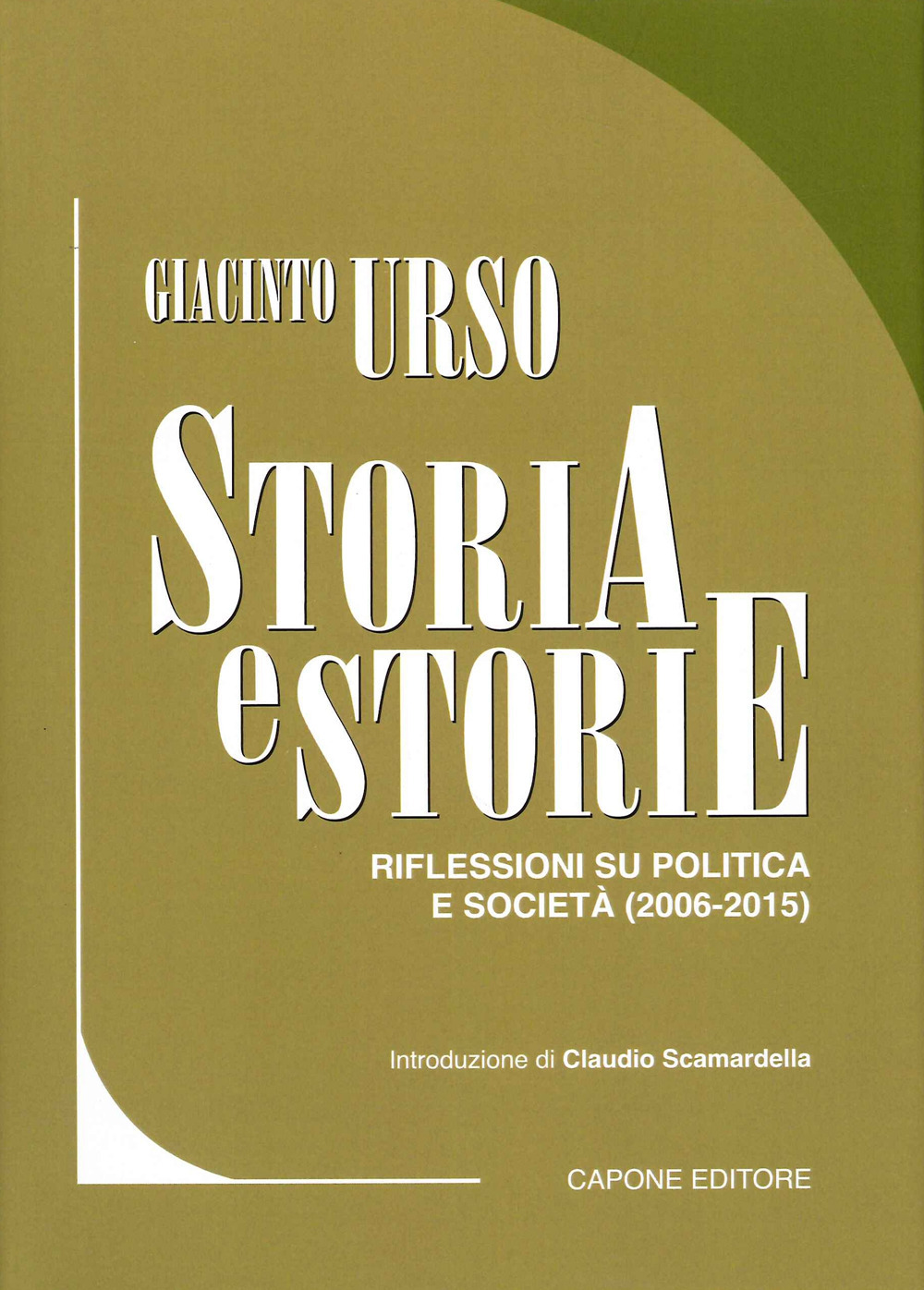 Storia e storie. Riflessioni su politica e società (2006-2015). Vol. 2