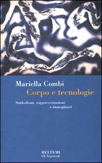 Corpo e tecnologie. Rappresentazioni e immaginari