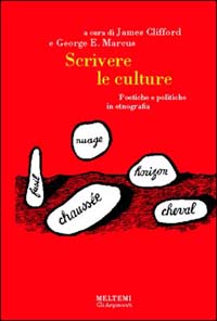 Scrivere le culture. Poetiche e politiche dell'etnografia