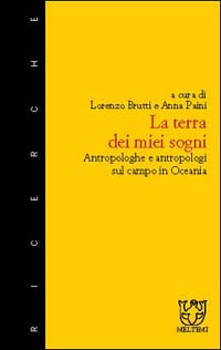 La terra dei miei sogni. Esperienze di ricerca sul campo in Oceania