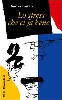 Lo stress che ci fa bene
