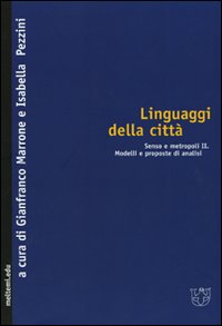 Linguaggi della città. Senso e metropoli. Vol. 2: Modelli e proposte di analisi