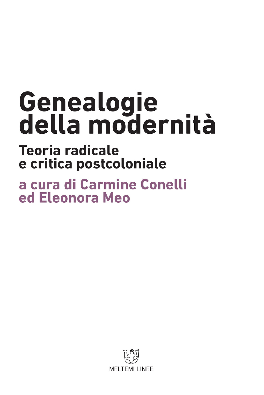 Genealogie della modernità. Teoria radicale e critica postcoloniale